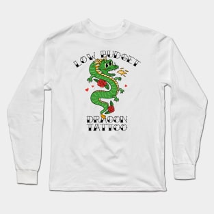 Low Budget Dragon Tatttoo Long Sleeve T-Shirt